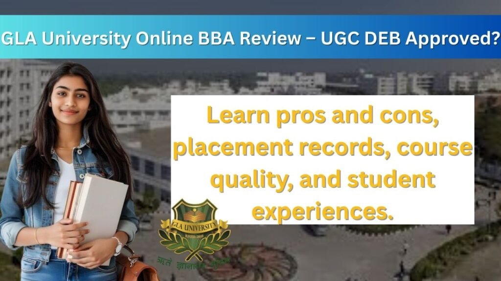 GLA University Online BBA Review – UGC DEB Approved?